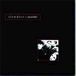 SLOWDIVE / スロウダイヴ / SOUVLAKI