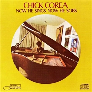 CHICK COREA / チック・コリア / "NOW HE SINGS, NOW HE SOBS"
