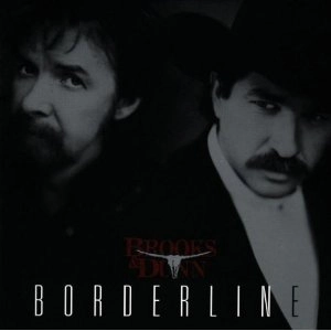 BROOKS & DUNN / BORDERLINE