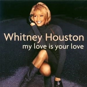 WHITNEY HOUSTON / ホイットニー・ヒューストン / MY LOVE IS YOUR LOVE