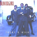 BLACKGIRL / ブラックガール / TREAT U RIGHT