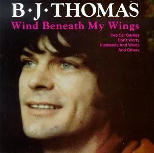 B.J.THOMAS / B.J.トーマス / WIND BENEATH MY WINGS