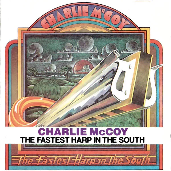 CHARLIE MCCOY / チャーリー・マッコイ / FASTEST HARP IN THE SOUTH