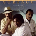 SURFACE / サーフェス / OUR WORLD