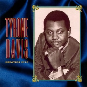 TYRONE DAVIS / タイロン・デイヴィス / GREATEST HITS
