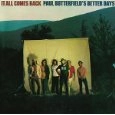 PAUL BUTTERFIELD / ポール・バターフィールド / IT ALL COMES BACK
