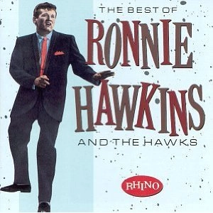RONNIE HAWKINS / ロニー・ホーキンス / BEST OF RONNIE HAWKINS & HAWKS