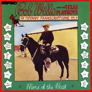 BOB WILLS & THE TEXAS PLAYBOYS / ボブ・ウィルズ&ザ・テキサス・プレイボーイズ / TIFFANY TRANSCRIPTIONS VOL. 8 MORE OF THE BEST