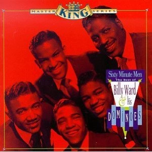BILLY WARD & THE DOMINOES / ビリー・ワード&ザ・ドミノス / SIXTY MINUTE MEN - THE BEST OF