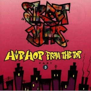 STREET JAMS / PT. 3-HIP-HOP FROM THE TOP