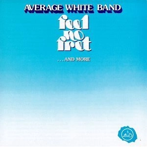 AVERAGE WHITE BAND / アヴェレイジ・ホワイト・バンド / FEEL NO FRET