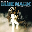 BLUE MAGIC / ブルー・マジック / SOULFUL SPELL-BEST OF