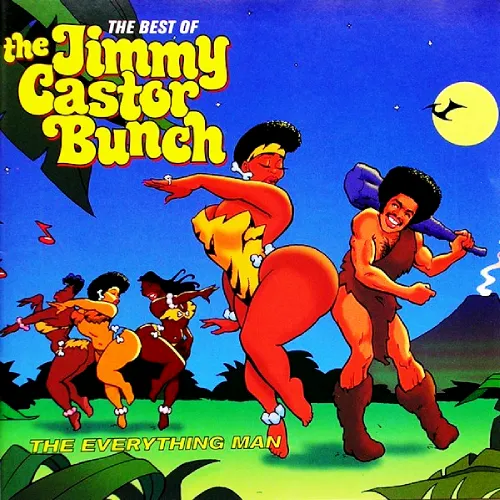 JIMMY CASTOR BUNCH / ジミー・キャスター・バンチ / EVERYTHING MAN - THE BEST OF JIMMY CASTOR BUNCH