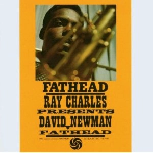 DAVID "FATHEAD" NEWMAN / デヴィッド・"ファットヘッド"・ニューマン / FATHEAD