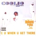 COOLIO / C U WHEN U GET THERE