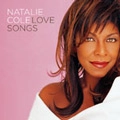 NATALIE COLE / ナタリー・コール / LOVE SONGS