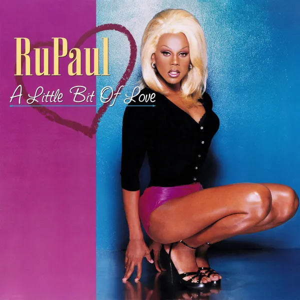 RUPAUL / A LITTLE BIT OF LOVE