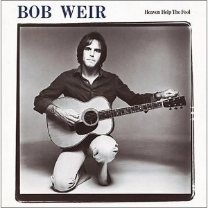 BOB WEIR / ボブ・ウィアー / HEAVEN HELP THE FOOL