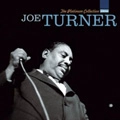 BIG JOE TURNER / ビッグ・ジョー・ターナー / PLATINUM COLLECTION