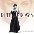 RUTH BROWN / ルース・ブラウン / PLATINUM COLLECTION