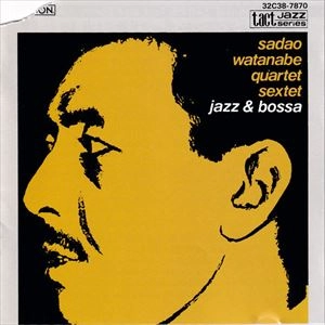 SADAO WATANABE / JAZZ & BOSSA