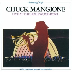 CHUCK MANGIONE / チャック・マンジョーネ / AN EVENING OF MAGIC: LIVE AT THE HOLLYWOOD BOWL