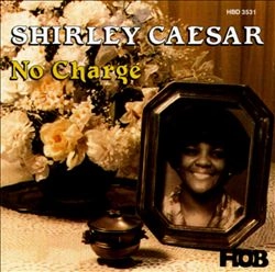 SHIRLEY CAESAR / シャーリー・シーザー / NO CHARGE