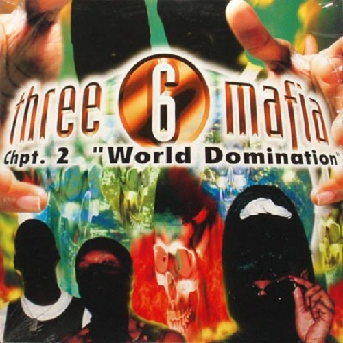 THREE 6 MAFIA / スリー・6・マフィア / CHPT 2 WORLD DOMINATION
