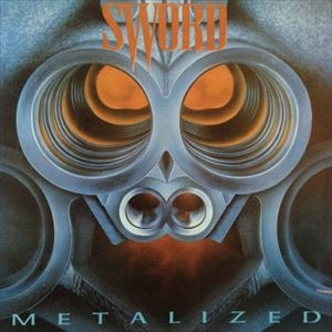 SWORD (from Canada) / METALIZES