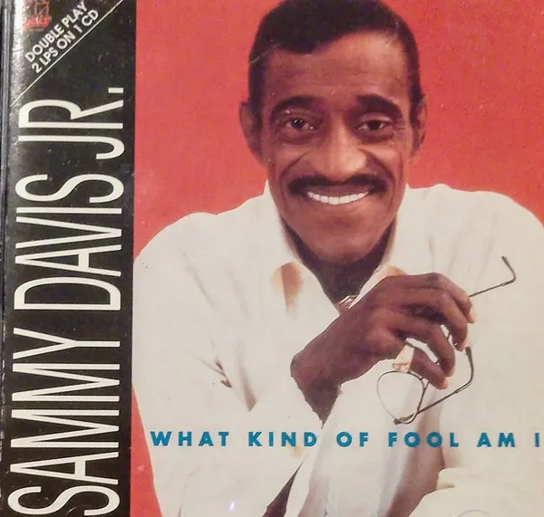 DAVIS SAMMY JR. / WHAT KIND OF FOOL AM I