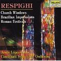 JESUS LOPEZ-COBOS / ヘスス・ロペス=コボス / RESPIGHI:H WINDOWS/BRAZILIAN IMPRE
