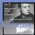 PAAVO JARVI / パーヴォ・ヤルヴィ / ドビュッシー:象徴詩「牧神の午後への前奏曲」 / DEBUSSY:PRELUDE A L'APRES-MIDI D'UN 