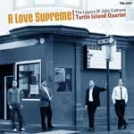 TURTLE ISLAND QUARTET / LOVE SUPREME THE LEGACY OF JOHN COLTRANE