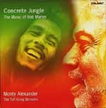 MONTY ALEXANDER / モンティ・アレキサンダー / CONCRETE JUNGLE:THE MUSIC OF BOB MARLEY