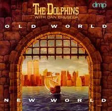 DOLPHINS / OLD WORLD NEW WORLD