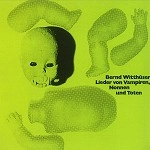 BERND WITTHÜSER / LIEDER VON VAMPIREN, NONEND UND TOTEN
