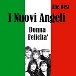 I NUOVI ANGELI / THE BEST I NUOVI ANGELI DONNA FELICITA