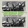 GREEN BRIAR BOYS / グリーン・ブライア・ボーイズ / BEST OF THE VANGUARD YEARS