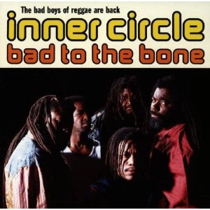 INNER CIRCLE / インナー・サークル / BAD TO THE BONE