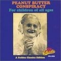 PEANUT BUTTER CONSPIRACY / ピーナッツ・バター・コンスピラシー / FOR CHILDREN OF ALL AGES (A GOLDEN CLASSIC