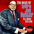 IVORY JOE HUNTER / アイヴォリー・ジョー・ハンター / IT'S BEEN TOO LONG