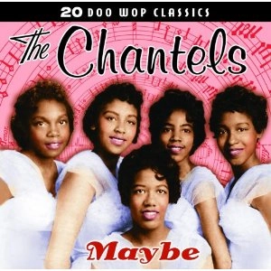 CHANTELS / シャンテルズ / 20 DOO WOP CLASSICS : MAYBE