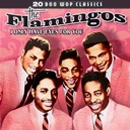 FLAMINGOS / フラミンゴス / I ONLY HAVE EYES FOR YOU