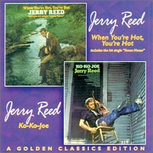 JERRY REED / ジェリー・リード / "WHEN YOU'RE HOT, YOU'RE HOT..."