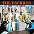 ESCORTS / エスコーツ / LOOK OVER YOUR SHOULDER
