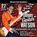 JOHNNY GUITAR WATSON / ジョニー・ギター・ワトスン / VERY BEST OF JOHNNY GUITAR WATSON - GANGST