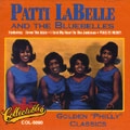 PATTI LABELLE & THE BLUEBELLES / パティ・ラベル&ブルーベルズ / GOLDEN 'PHILLY' CLASSICS