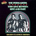 PERSUADERS / パースエイダーズ / THIN LINE BETWEEN LOVE & HATE