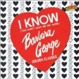 BARBARA GEORGE / バーバラ・ジョージ / I KNOW