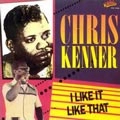 CHRIS KENNER / クリス・ケナー / I LIKE IT LIKE THAT